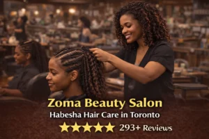 Top 5 Habesha Hair Salons in Toronto